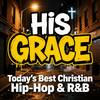undefined His Grace Christian Hip-hop & R&B