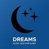 undefined Dreams - Slow Jazz For Sleep