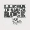 undefined Llena tu cabeza de RocK