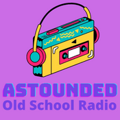 Radio ASTOUNDED Old School Radio