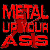 Radio metal-up-your-ass