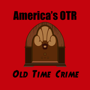 Escucha America's OTR - Old Time Crime en la aplicación