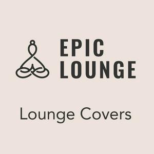 Epic-Lounge - Lounge Covers