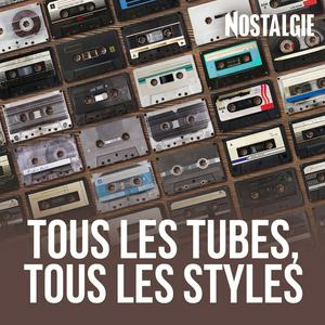 Escucha NOSTALGIE TOUS LES TUBES, TOUS LES STYLES en la aplicación