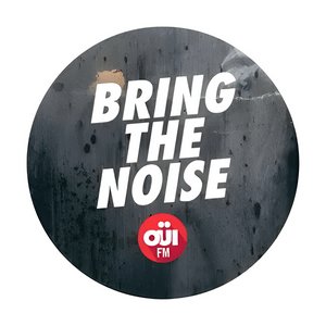 Escucha OUI FM Bring the noise en la aplicación