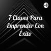 undefined 7 Claves Para Emprender Con Éxito