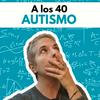undefined A los 40, autismo