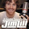 undefined Actually Sounds Like with Jim Lill