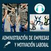 undefined Administración de Empresas y Motivación Laboral