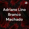 undefined Adriano Lino Branco Machado