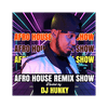 undefined Afro House Remix Show
