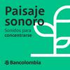 undefined Paisaje sonoro Bancolombia | Sonidos para concentrarse