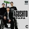 undefined Agushto Papá Podcast