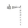undefined ah mira! Podcast