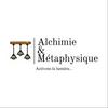 undefined Alchimie & Métaphysique