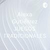 undefined Alexa Gutiérrez JUEGOS TRADICIONALES