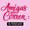 undefined Amigas que corren: el podcast