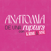 undefined Anatomía de Una Ruptura