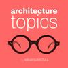 undefined Architecture Topics