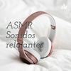 undefined ASMR Sonidos relajantes