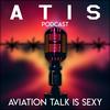 undefined ATIS (Aviation Talk Is Sexy) Podcast