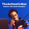undefined The Authentic Man Podcast with David Chambers: Dating, Relationship, Masculinity & Intimacy Guidance For Men