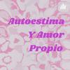 undefined Autoestima Y Amor Propio