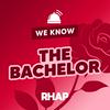 undefined RHAP: We Know The Bachelor