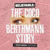 undefined Believable: The Coco Berthmann Story