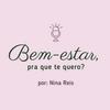 undefined BEM-ESTAR, pra que te quero?