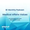 undefined Bi-Monthly Podcast: Medical Affairs Voices