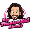 undefined Big Theatre Kid Energy