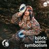 undefined Björk: Sonic Symbolism