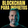 undefined Blockchain para inquietos