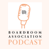 undefined Boardroom Association Podcast