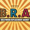 undefined Bollywood Replacement Agency (B.R.A.)