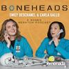 undefined Boneheads with Emily Deschanel and Carla Gallo