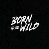 undefined Born To Be Wild