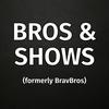 undefined Bros & Shows (formerly BravBros)