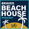 undefined Braves Beach House Podcast