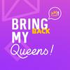 undefined Bring Back My Queens!