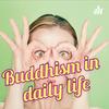 undefined Buddhism in daily life - Mindfulness in every day tasks