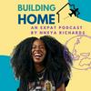 undefined Building Home: An Expat Podcast by Nneya Richards