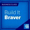 undefined Business Class: Build It Braver