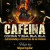 undefined Cafeína, Cocina y Bla, Bla, Bla... Curiosidades e historias de la música