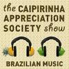 undefined Caipirinha Appreciation Society: Brazilian music beyond the clichés
