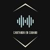 undefined Cantando en Cubano