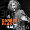 undefined Career Blast in a Half