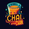 undefined Chai After Dark