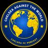 undefined Chelsea Against The World - A Chelsea FC Podcast